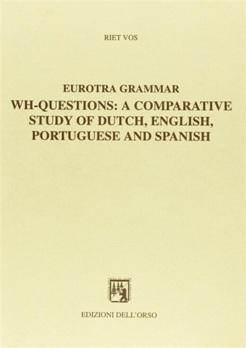 Eurotra grammar. Wh-questions: a comparative study of dutch, english, portuguese …