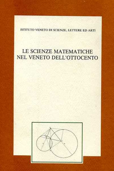 Le scienze matematiche nel Veneto dell'Ottocento.