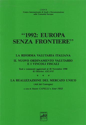1992.Europa senza frontiere. La riforma italiana, il nuovo ordinamento valutario …