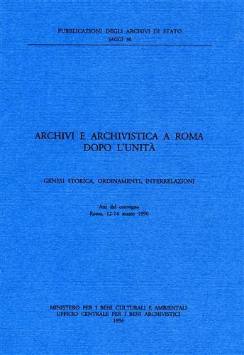 Archivi e archivisti a Roma dopo l'Unità. Genesi storica, ordinamenti, …