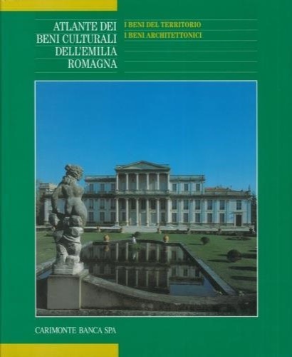 Atlante dei Beni Culturali dell'Emilia Romagna. I beni del territorio. …
