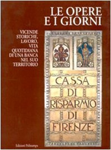 Le opere e i giorni. Vicende storiche, lavoro, vita quotidiana …