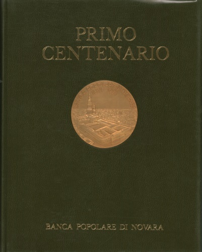 Primo centenario della Banca Popolare di Novara. 1871-1971.