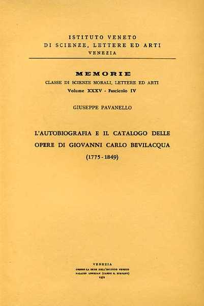 L'autobiografia e il catalogo delle opere di Giovanni Carlo Bevilacqua.1775-1849.