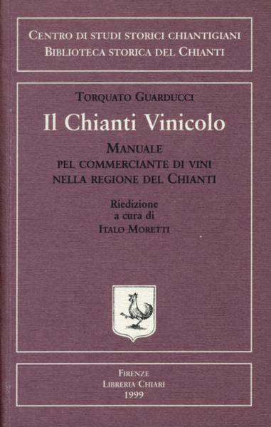Il Chianti vinicolo. Manuale pel commerciante di vini nella regione …