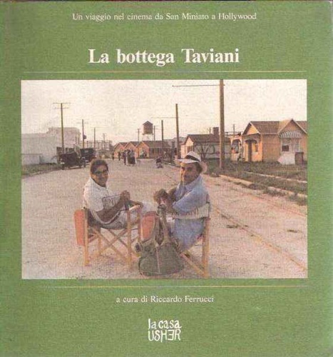 La bottega Taviani. Un viaggio nel cinema da San Miniato …