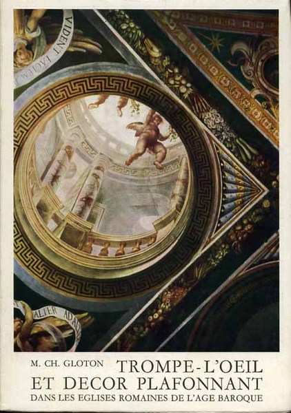 Trompe-L'Oeil et Decor plafonnant dans les Eglises Romaines de l'Age …