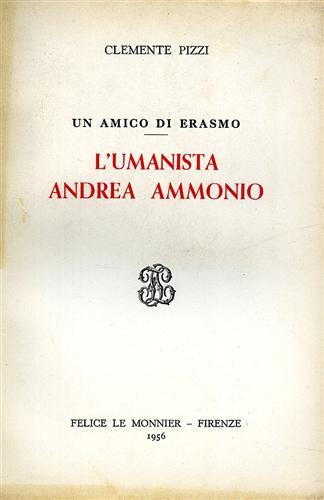 Un amico di Erasmo: l'umanista Andrea Ammonio.