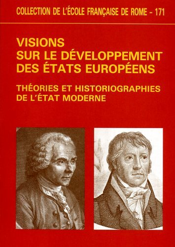 Visions sur le développement des Etats européens. Théories et historiographies …