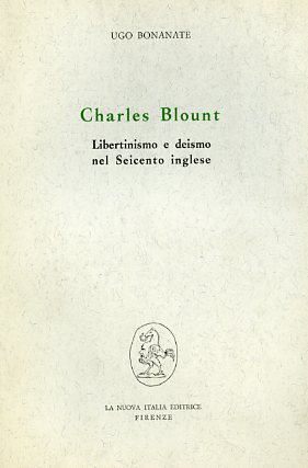 Charles Blount. Libertinismo e Deismo nel Seicento inglese.
