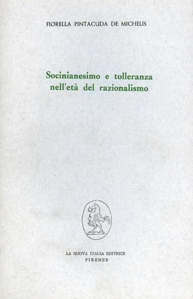 Socinianesimo e tolleranza nell'età del Razionalismo.