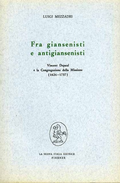Fra giansenisti e antigiansenisti. Vincent Depaul e la Congregazione della …
