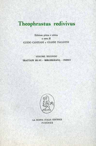 Theophrastus redivivus. Vol.II: trattati III-VI. Bibliografia, indici.