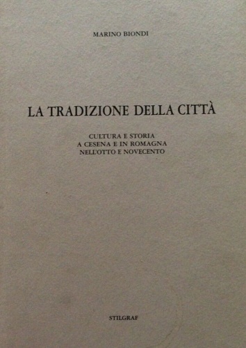 La tradizione della città. Cultura e storia a Cesena e …