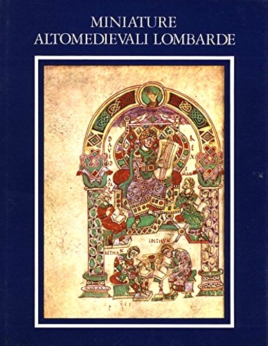 Miniature altomedievali lombarde. Vol.I: La poesia nella Bibbia. Parte II: …