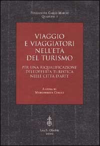 Viaggio e viaggiatori nell'età del turismo. Per una riqualificazione dell'offerta …
