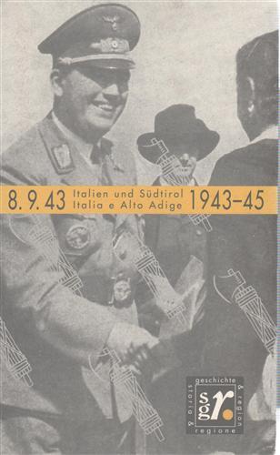 Italia e Alto Adige 1943-45. Italien und Südtirol 1943-1945.