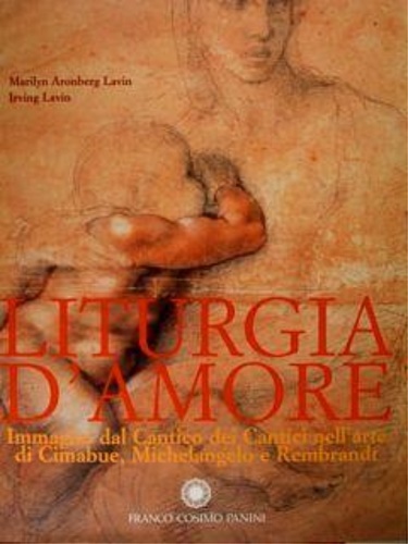 Liturgia d'amore. Immagini dal Cantico dei Cantici nell'arte di Cimabue, …