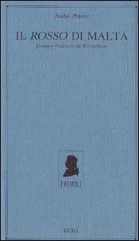 Il Rosso di Malta. Jacques Francois de Chambray.