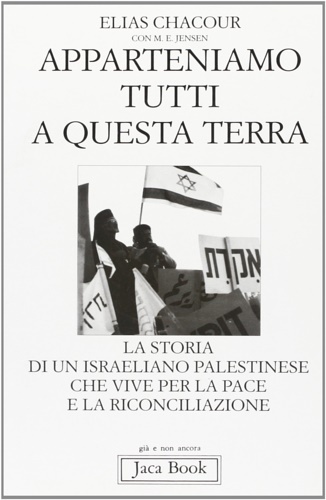 Apparteniamo tutti a questa terra. La storia di un israeliano …