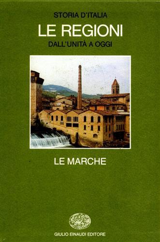 Storia d'Italia. Le Regioni dall'Unità a oggi. Le Marche.