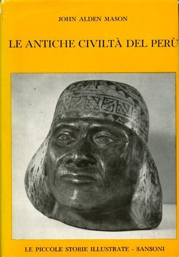 Le antiche civiltà del Perù.
