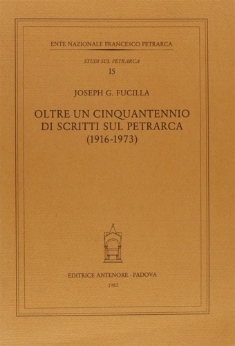 Oltre un cinquantennio di scritti sul Petrarca (1916-1973).