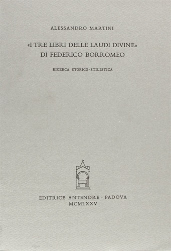 I tre libri delle Laudi Divine di Federico Borromeo. Ricerca …