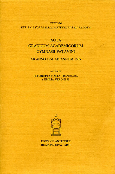 Acta Graduum Academicorum Gymnasii Patavini, ab anno 1551 ad annum …
