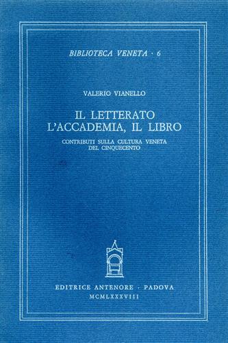 Il Letterato, l'Accademia, il Libro. Contributi sulla cultura veneta del …