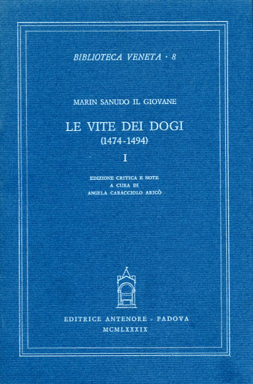 Le Vite dei Dogi (1474-1494). Vol.I.