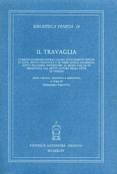 Il Travaglia. Comedia di messer Andrea Calmo, nuovamente venuta in …