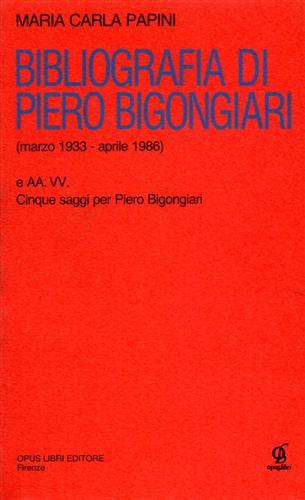 Bibliografia di Piero Bigongiari 1933-1986.