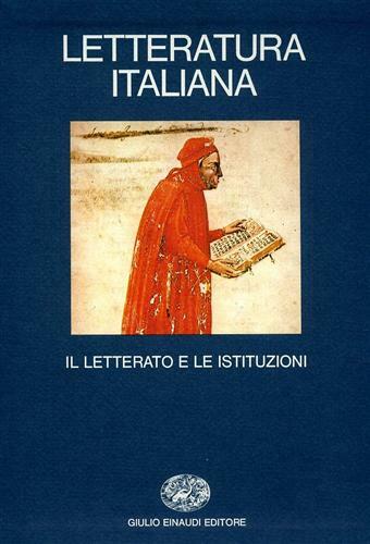 Letteratura Italiana. Vol.1: Il letterato e le istituzioni.