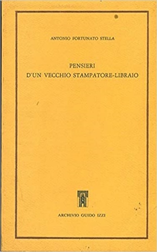 Pensieri d'un vecchio stampatore-libraio.