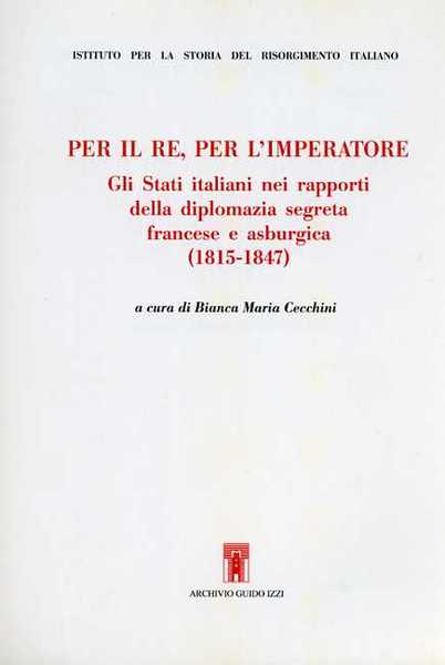 Per il re, per l'imperatore. Gli stati italiani nei rapporti …