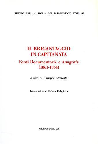 Il brigantaggio in Capitanata. Fonti documentarie e anagrafe 1861-1864.