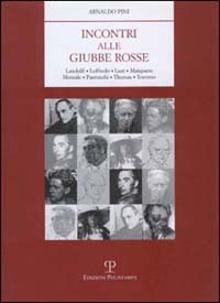 Incontri alle Giubbe Rosse. Landolfi, Loffredo, Luzi, Malaparte, Montale, Parronchi, …