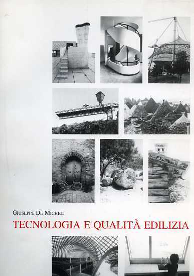 Tecnologia e qualità edilizia. Dall'indice: La qualità edilizia. Le tecniche …