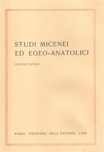 Studi Micenei ed Egeo-Anatolici. Fascicolo VII. Indice articoli: -M.Durante, Considerazioni …