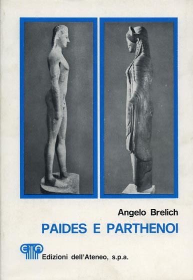 Paides e Parthenoi. Vol.I. Dall'Indice:Prefazioni. Introduzione. Iniziazioni spartane. Le fanciulle …