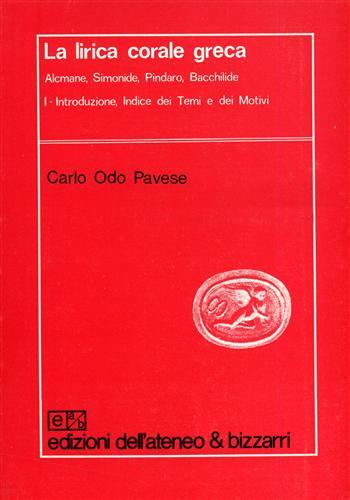 La lirica corale greca. Alcmane,Simonide,Pindaro,Bacchilide. Vol.I: Introduzione, indice dei Temi …