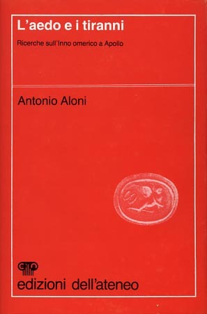 L'aedo e i tiranni. Ricerche sull'Inno omerico a Apollo.