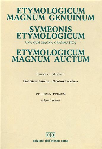 Etymologicum magnum genuinum, Symeonis etymologicum una cum magna grammatica. Etymologicum …