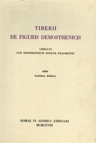 De figuris demosthenicis, libellus cum deperditorum operum fragmentis.