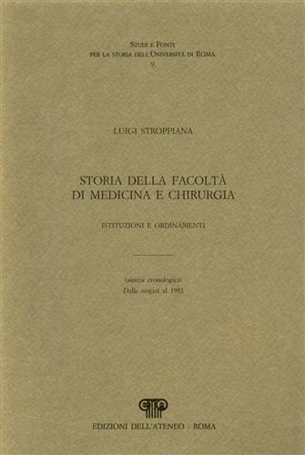 Storia della facoltà di medicina e chirurgia, istituzioni e ordinamenti …