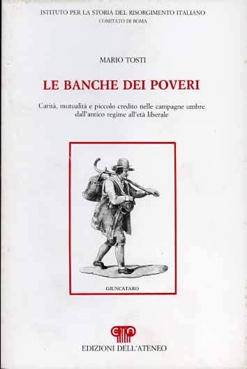 Le banche dei poveri. Carità, mutualità e piccolo credito nelle …