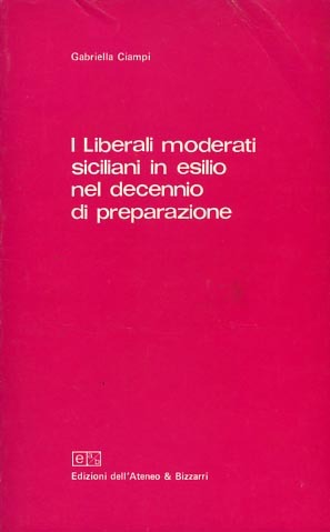 I liberali moderati siciliani in esilio nel decennio di preparazione.