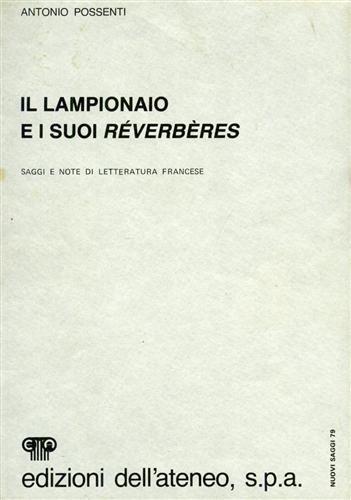 Il lampionaio e i suoi "réverbères". Saggi e note di …