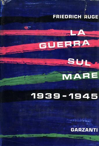 La guerra sul mare 1939-1945.